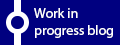 Work In Progress Blog